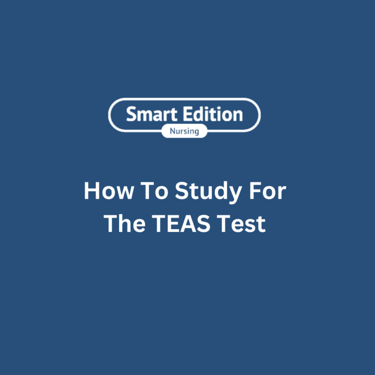 How To Study For The TEAS Test